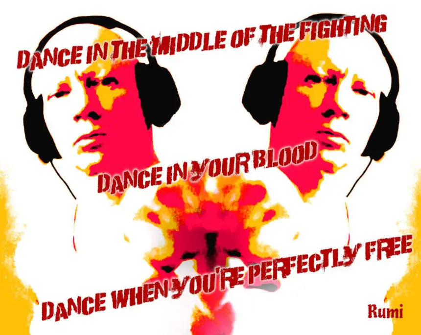 A picture of Peter Jorgensen with the Rumi Quote Dance in the middle of the fighting